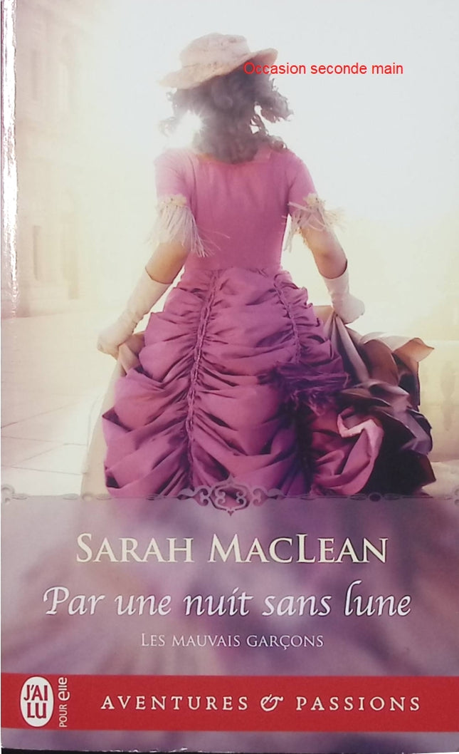 Les Mauvais Garçons Tome 1 Par une nuit sans lune – Sarah MacLean – Romance historique Regency – ducs scandaleux et passion interdite - Livre