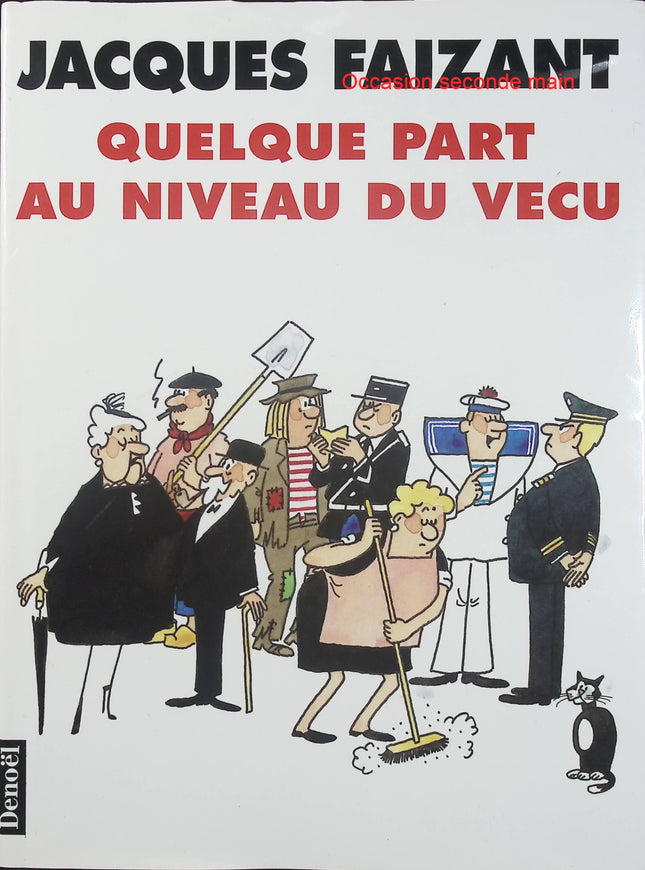 Quelque part au niveau du vécu – Jacques Faizant – Recueil de dessins d'humour et caricatures - Livre