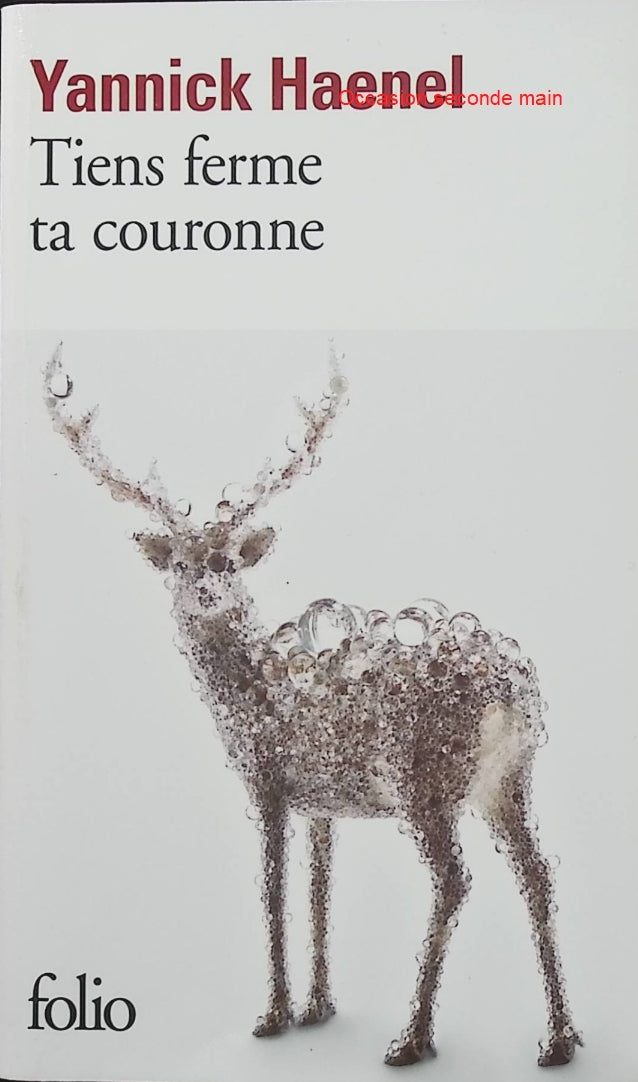 Tiens ferme ta couronne – Yannick Haenel – Roman contemporain, cinéma, littérature et création - Livre