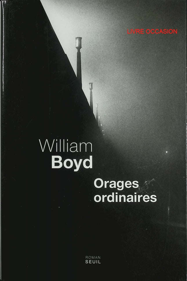 Orages ordinaires – William Boyd – roman espionnage Londres thriller psychologique – livre occasion - Livre