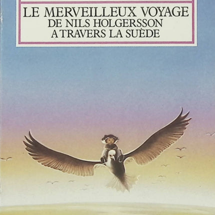 Le Merveilleux voyage de Nils Holgersson à travers la Suède – Selma Lagerlöf – Conte jeunesse – Voyage, animaux et aventure - Livre