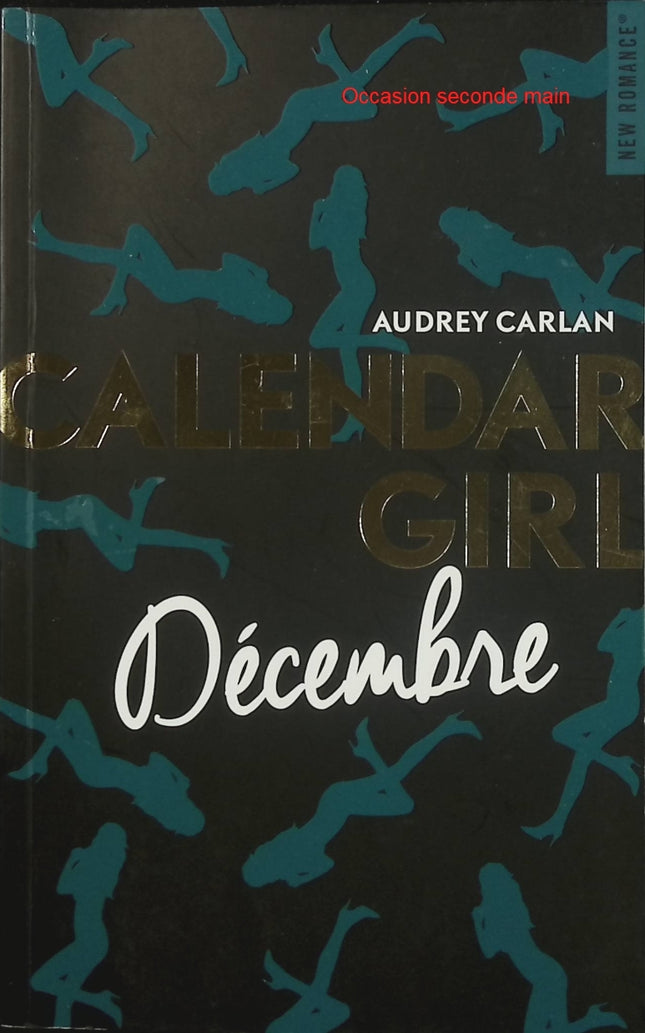 Calendar Girl – Décembre – Audrey Carlan – New Romance romantique et fin de saga - Livre