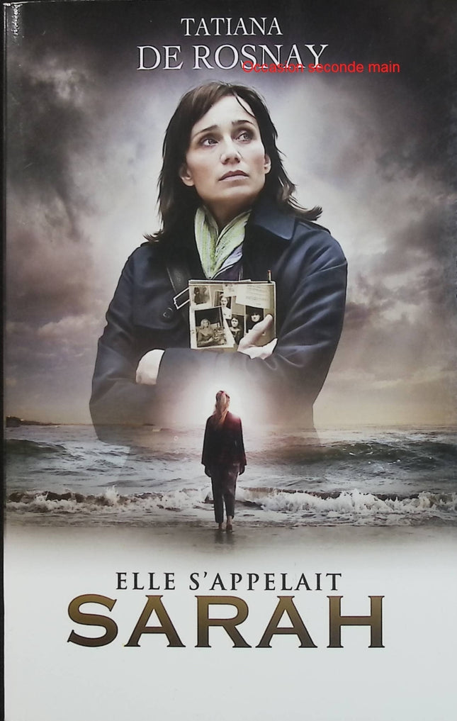 Elle s’appelait Sarah – Tatiana de Rosnay – Roman historique, Seconde Guerre mondiale et mémoire - Livre