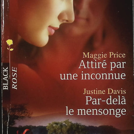 Attiré par une inconnue / Par-delà le mensonge – Maggie Price & Justine Davis | Roman sentimental et suspense - Livre
