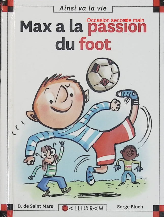 Max a la passion du foot – Tome 21 – Dominique de Saint-Mars – Livre jeunesse Max et Lili d'occasion - Livre