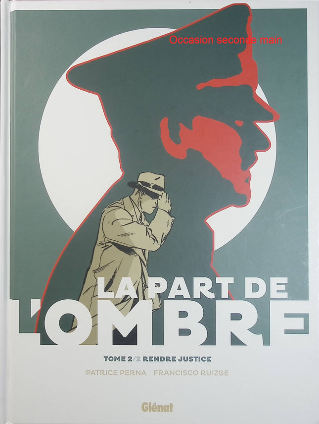 La Part de l’ombre Tome 2 – Rendre justice – Patrice Perna, Francisco Ruizge – BD thriller, enquête, justice et vengeance - Livre BD