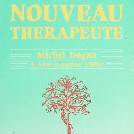 Manuel du nouveau thérapeute – Michel Dogna & Anne-Françoise L'Hôte | Homéopathie, phytothérapie, naturopathie et médecines naturelles - Livre