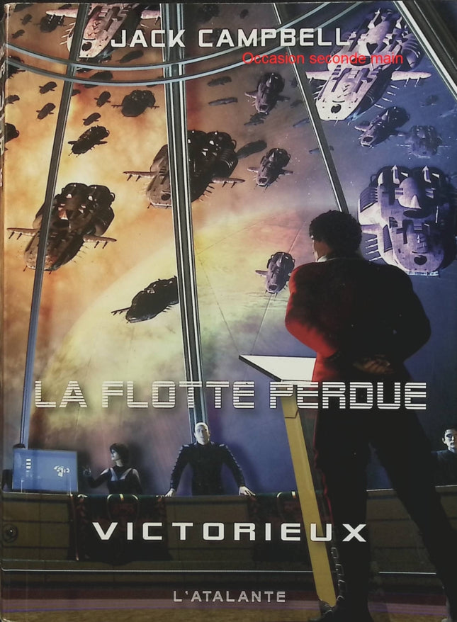 La Flotte Perdue Tome 6 – Victorieux – Jack Campbell – Science-fiction militaire, batailles spatiales, stratégie et aventure interstellaire - Livre