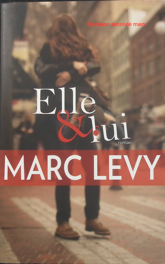 Elle & Lui – Marc Levy – Roman d’amour, rencontres, humour et comédie romantique – Livre d’occasion - Livre