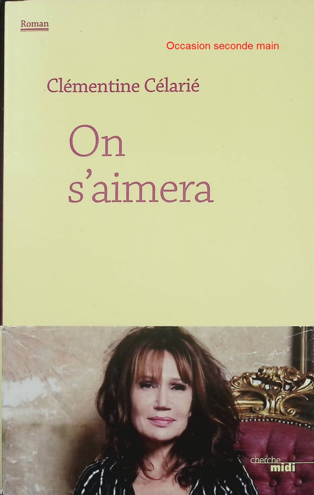 On s'aimera – Clémentine Célarié – roman contemporain amour reconstruction résilience relations humaines - Livre