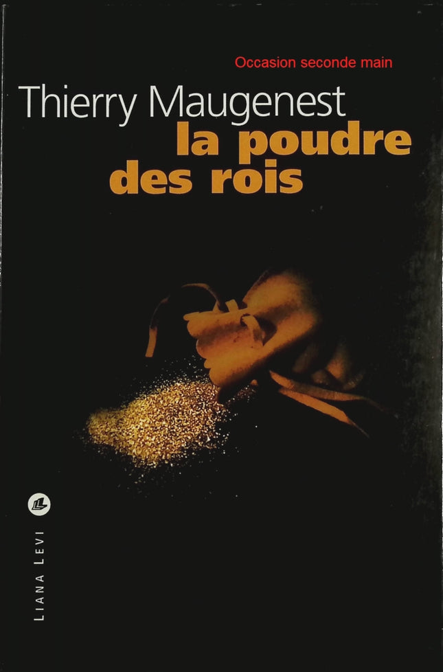 La Poudre des Rois – Thierry Maugenest – Roman historique et enquête médicale au XIIIe siècle - Livre