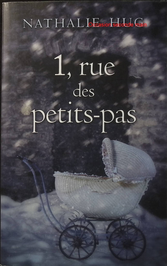 1, rue des Petits-Pas - Nathalie Hug - Roman historique - Lorraine - Après-guerre - Sage-femme - Louise - Guerre - Livre