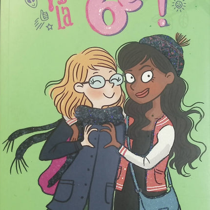 Vive la 6e ! Ségolène Valente – Roman jeunesse sur l’entrée au collège, l’amitié, les nouvelles aventures scolaires et la vie des adolescents - Livre