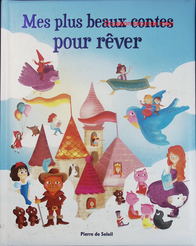 Mes plus beaux contes pour rêver - Collectif - Recueil de contes jeunesse d'occasion - Histoires classiques pour enfants - Livre