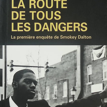 La Route de tous les dangers – Kris Nelscott – Première enquête de Smokey Dalton, polar historique - Livre