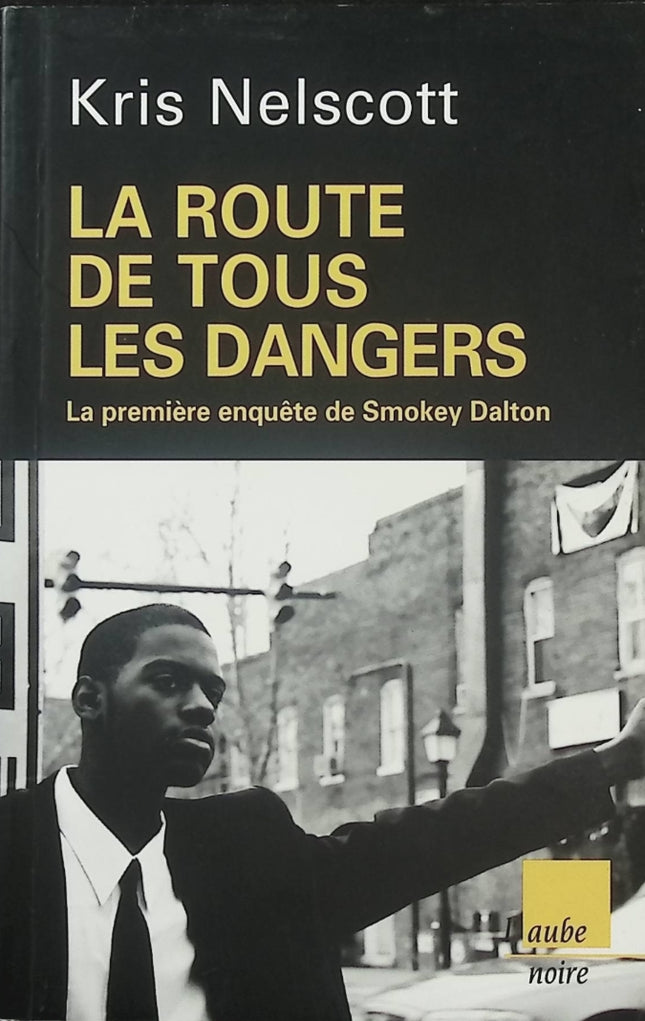 La Route de tous les dangers – Kris Nelscott – Première enquête de Smokey Dalton, polar historique - Livre