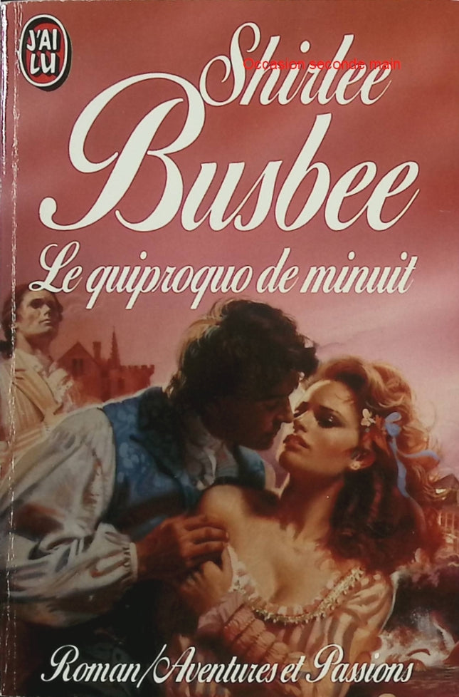 Le Quiproquo de minuit – Shirlee Busbee – Romance historique et intrigue sentimentale au cœur de la haute société - Livre