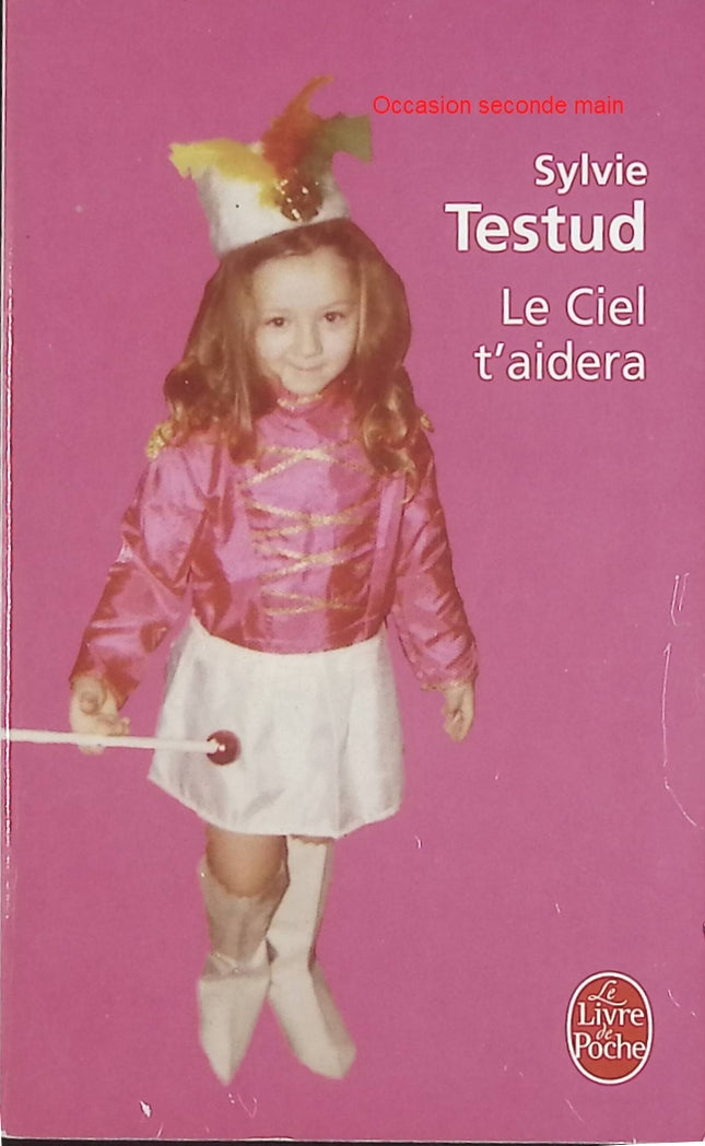 Le Ciel t'aidera – Sylvie Testud – Roman contemporain français – Livre d'occasion - Livre