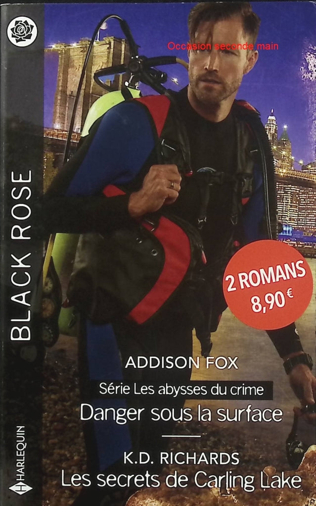 Danger sous la surface - Les secrets de Carling Lake - Addison Fox, K.D. Richards - Harlequin Black Rose - Romance suspense - Livre