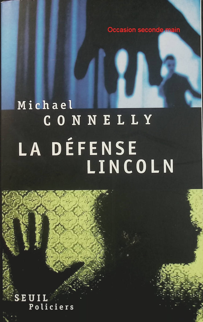 La Défense Lincoln – Michael Connelly, thriller judiciaire avec avocat pénaliste, enquête criminelle et suspense au tribunal - Livre