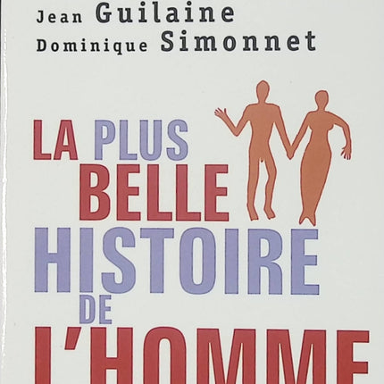 La Plus Belle Histoire de l'Homme - Comment la Terre devint humaine - Jean Clottes, André Langaney, Jean Guilaine, Dominique Simonnet - Essai sur les origines de l'humanité en livre d'occasion - Livre