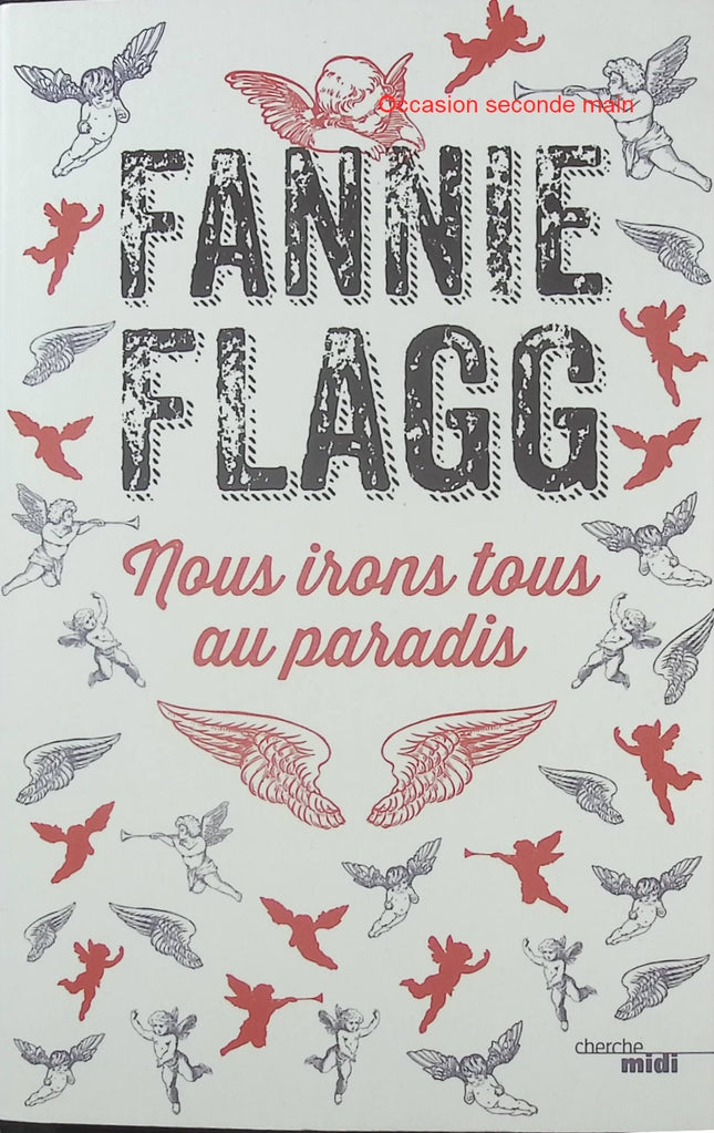 Nous irons tous au paradis – Fannie Flagg – Roman feel-good drôle et émouvant - Livre