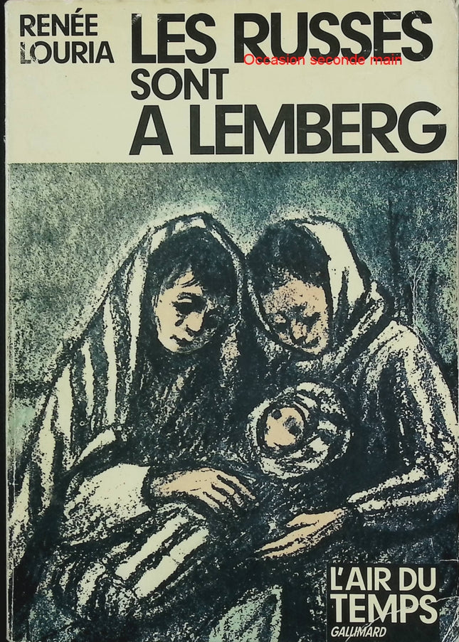Les Russes sont à Lemberg – Renée Louria – Roman historique et récit de guerre en Europe de l’Est - Livre
