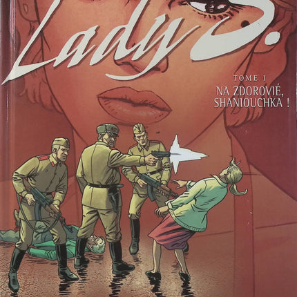 Lady S Tome 1 - Na Zdorovié, Shaniouchka ! - BD espionnage de Jean Van Hamme et Philippe Aymond - Livre BD