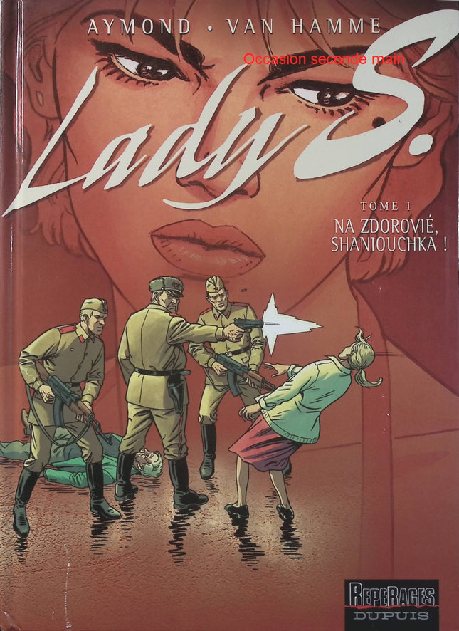 Lady S Tome 1 - Na Zdorovié, Shaniouchka ! - BD espionnage de Jean Van Hamme et Philippe Aymond - Livre BD
