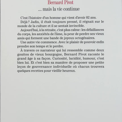 ... Mais la vie continue – Bernard Pivot – Roman sur la vieillesse, l’amitié et le temps qui passe - Livre