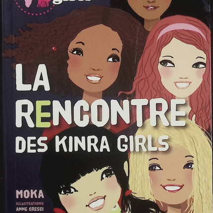 Kinra Girls Tome 1 – La Rencontre des Kinra Girls – Moka, Anne Cresci – roman jeunesse, amitié, aventure et mystère - Livre
