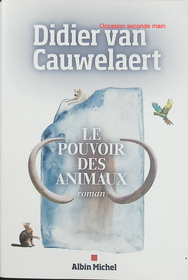 Le Pouvoir des animaux – Didier van Cauwelaert | Roman écologique, science, animaux et aventure humaine - Livre