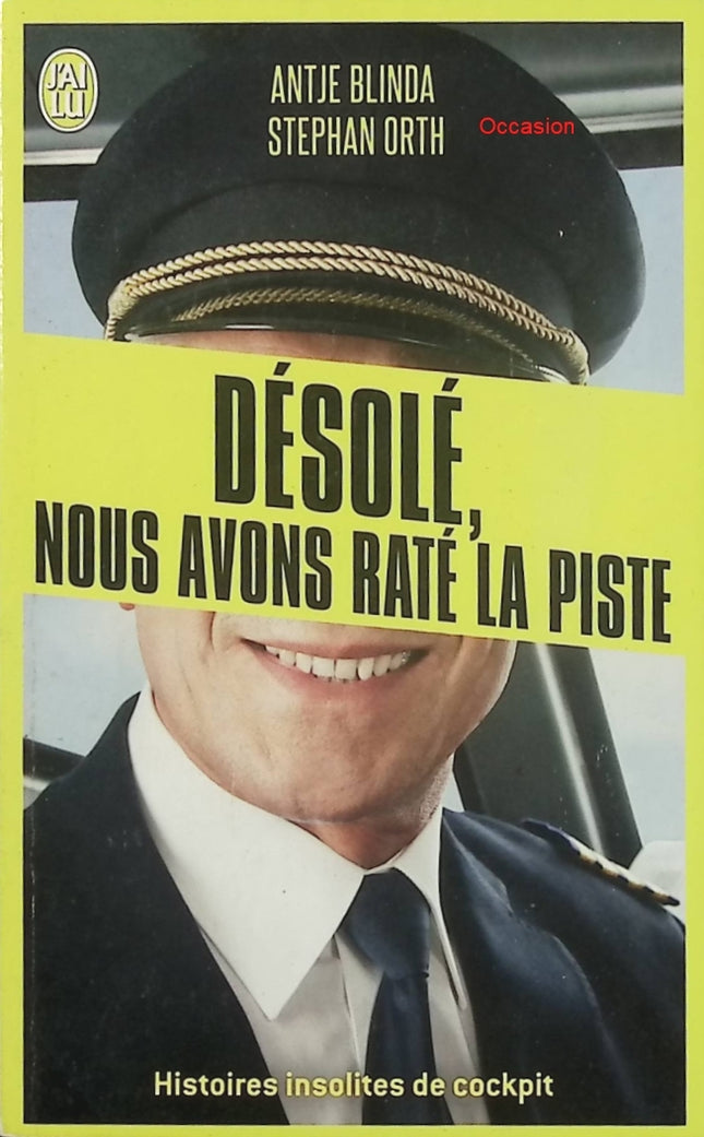 Désolé, nous avons raté la piste – Histoires insolites de cockpit – humour aviation, anecdotes de vols et récits insolites - Livre