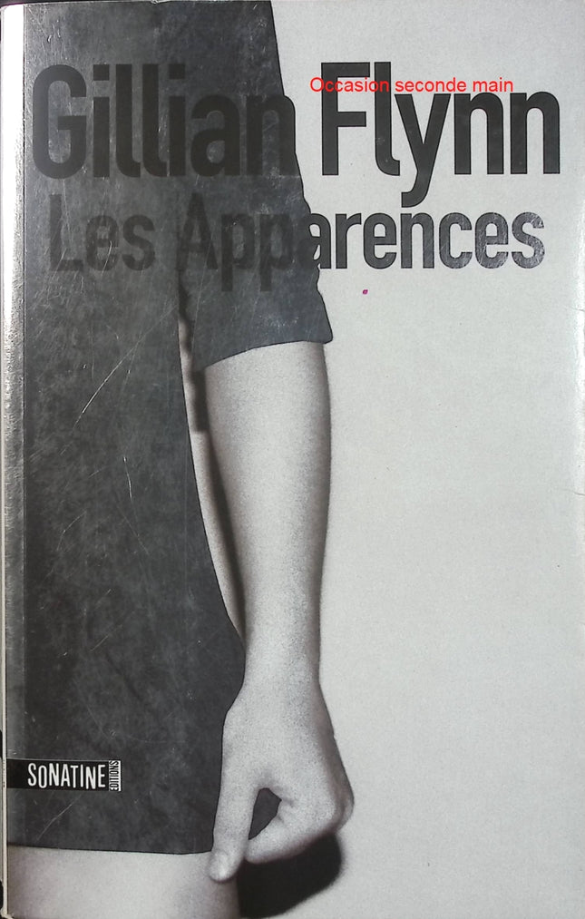 Les Apparences – Gillian Flynn – Thriller psychologique manipulation et disparition - Livre