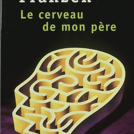Le Cerveau de mon père – Jonathan Franzen – Essai autobiographique – Famille et maladie d’Alzheimer – Littérature américaine - Livre