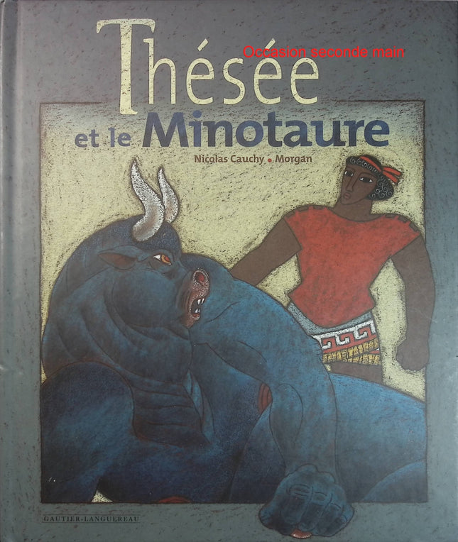 Thésée et le Minotaure - Nicolas Cauchy et Morgan - Album jeunesse d'occasion - Légende de la mythologie grecque - Livre