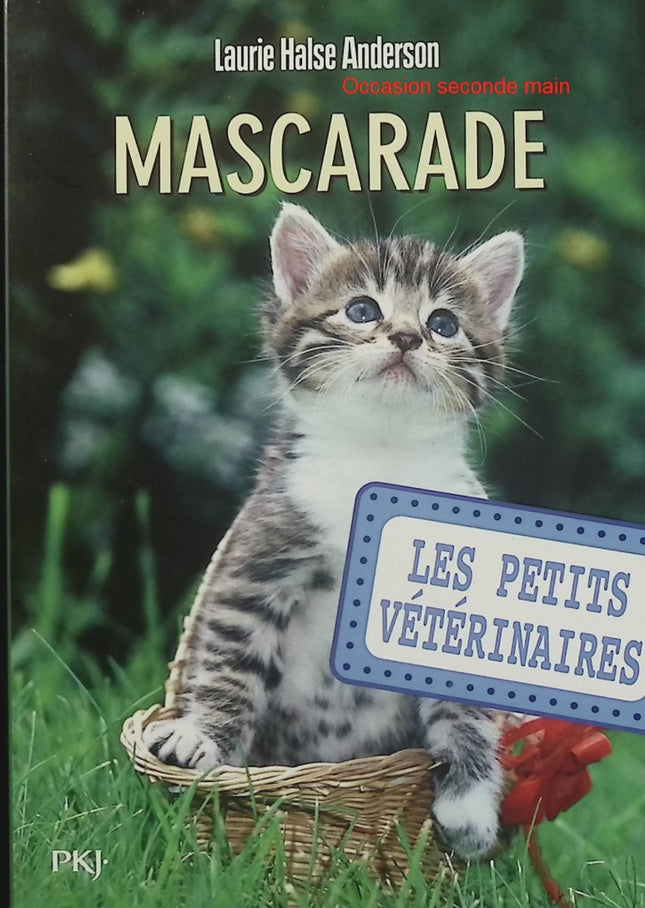 Les Petits Vétérinaires, tome 11 : Mascarade – Laurie Halse Anderson – roman jeunesse, animaux, vétérinaire, aventure, amitié - Livre
