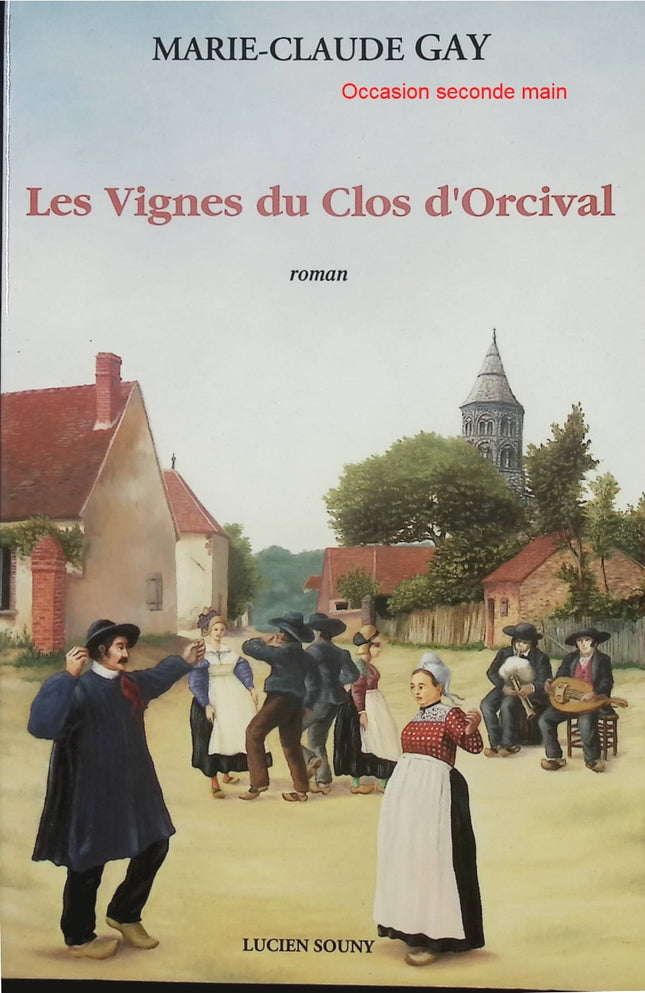 Les Vignes du Clos d’Orcival – Marie-Claude Gay – Roman du terroir et saga paysanne en Auvergne - Livre