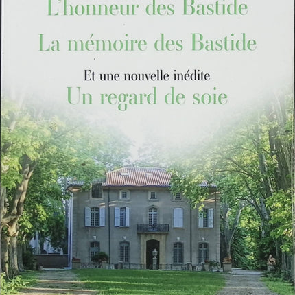 L'Honneur des Bastide / La Mémoire des Bastide suivi de D'un regard de soie – Frédérick d'Onaglia – saga provençale, secrets de famille et roman du terroir - Livre