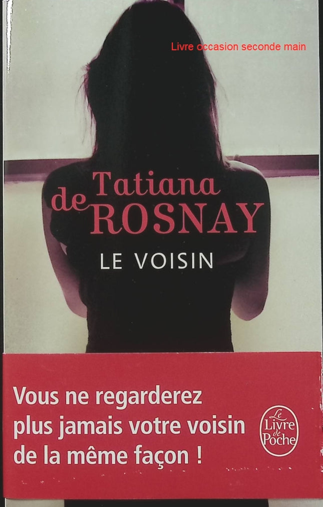 Le Voisin - Tatiana de Rosnay - Roman suspense d'occasion - Thriller psychologique - Livre