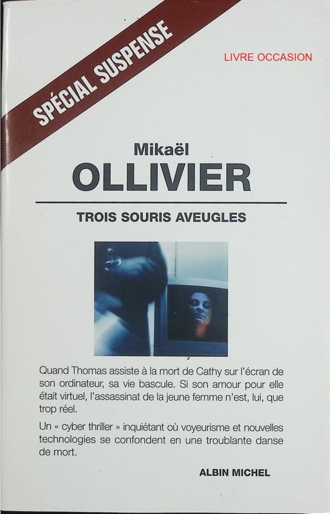 Trois souris aveugles – Mikaël Ollivier – cyber thriller suspense informatique – livre occasion - Livre
