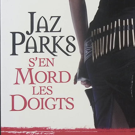 Jaz Parks Tome 1 – Jaz Parks s’en mord les doigts – Jennifer Rardin, urban fantasy avec vampires, espionnage, magie et action - Livre