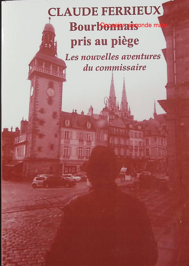 Bourbonnais pris au piège – Claude Ferrieux – Commissaire Bourbonnais – Polar régional - Livre