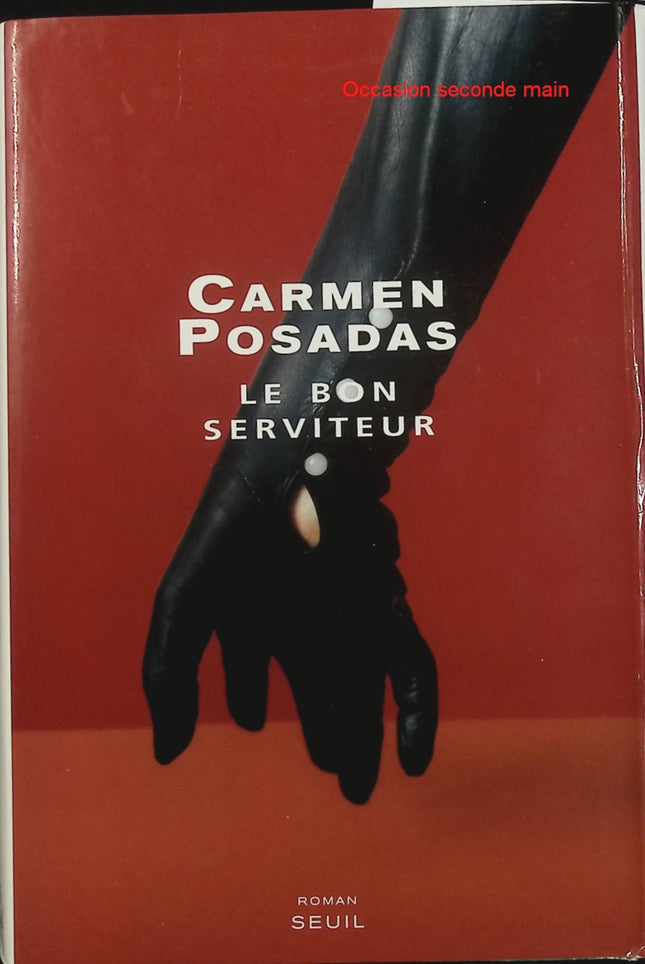 Le Bon Serviteur – Carmen Posadas – roman historique Espagne cour royale Diego Velázquez intrigue XVIIe siècle - Livre
