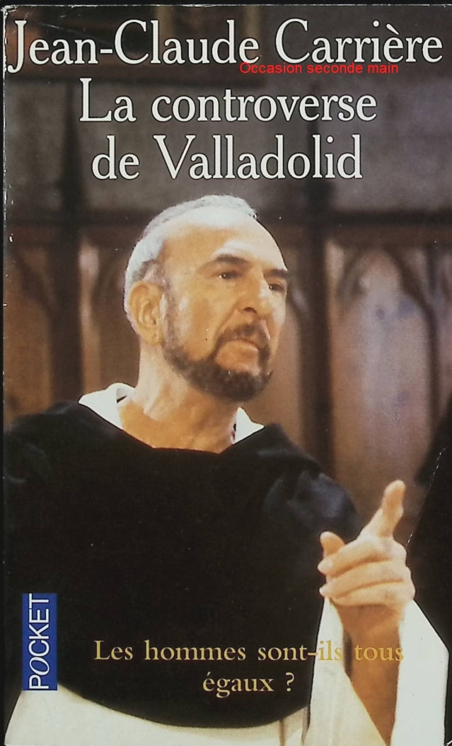 La Controverse de Valladolid – Jean-Claude Carrière – Débat historique sur la conquête des Amériques - Livre