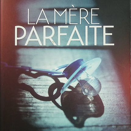 La Mère parfaite – Aimée Molloy | Thriller psychologique, disparition d'enfant, secrets et suspense - Livre