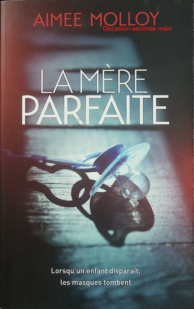 La Mère parfaite – Aimée Molloy | Thriller psychologique, disparition d'enfant, secrets et suspense - Livre