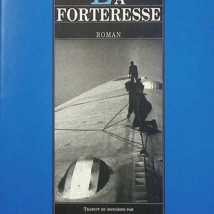 La Forteresse – Róbert Hász – roman historique et aventure aux frontières de l’Europe – livre d’occasion - Livre