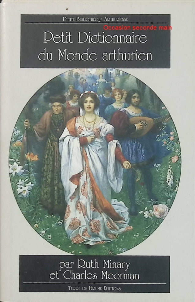 Petit dictionnaire du monde arthurien - Ruth Minary, Charles Moorman - Guide légende du roi Arthur d'occasion - Livre