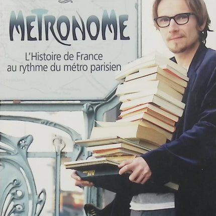 Métronome – Lorànt Deutsch – Histoire de France au rythme du métro parisien – Paris – Livre d’occasion - Livre